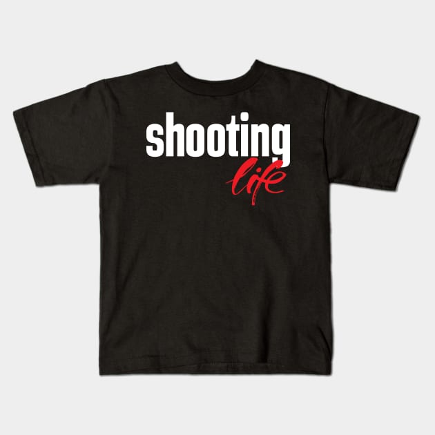 Shooting Life Hobby Kids T-Shirt by ProjectX23